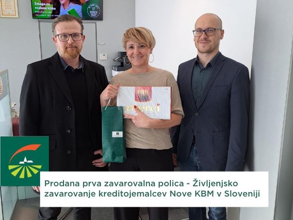 Prodana prva zavarovalna polica - Življenjsko zavarovanje kreditojemalcev Nove KBM v Sloveniji